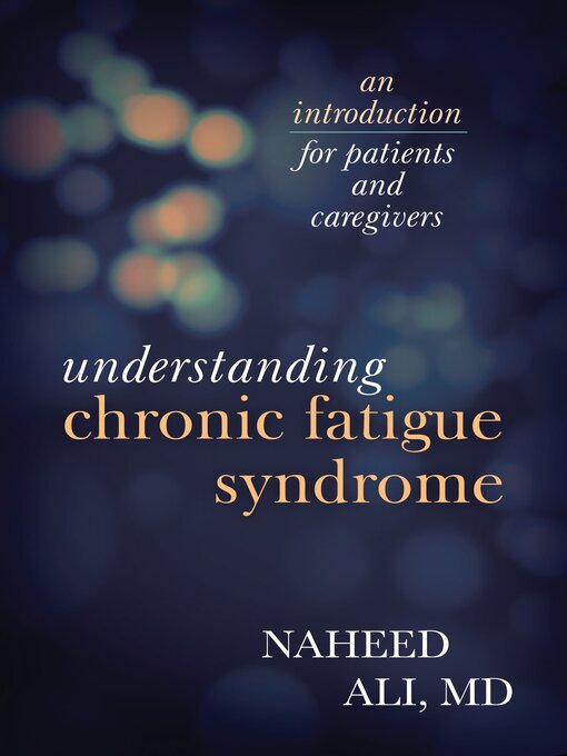 Title details for Understanding Chronic Fatigue Syndrome by Naheed Ali - Available